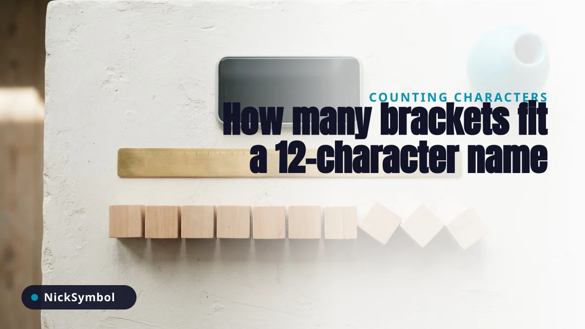 Counting blocks showing how many characters bracket symbols use in a 12 character name limit
