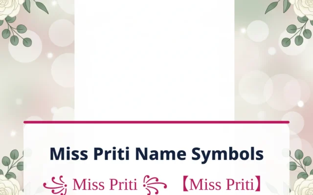 Miss Priti Name Symbols — Stylish Miss Priti Names for Instagram and Games